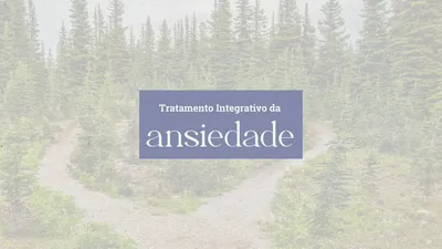 Ansiedade e Medicina Integrativa: Como Tratar de Forma Natural